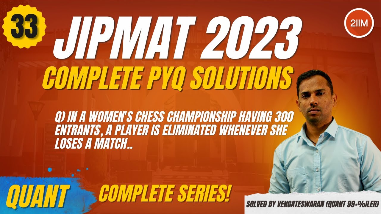 Must-Do JIPMAT 2023 Quant Questions | Chess Championship Solved | 2IIM