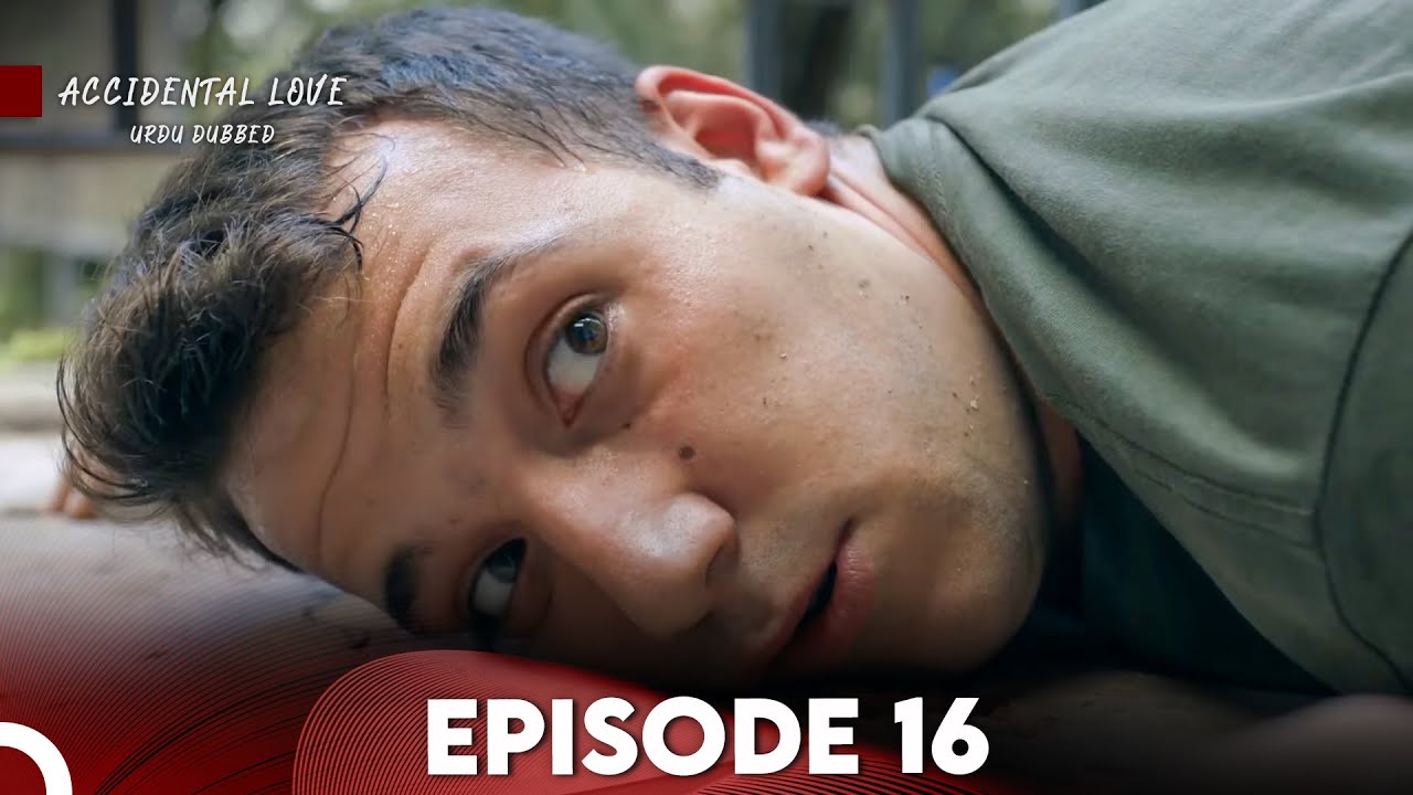 Accidental Love in Urdu Dubbed Episode 16