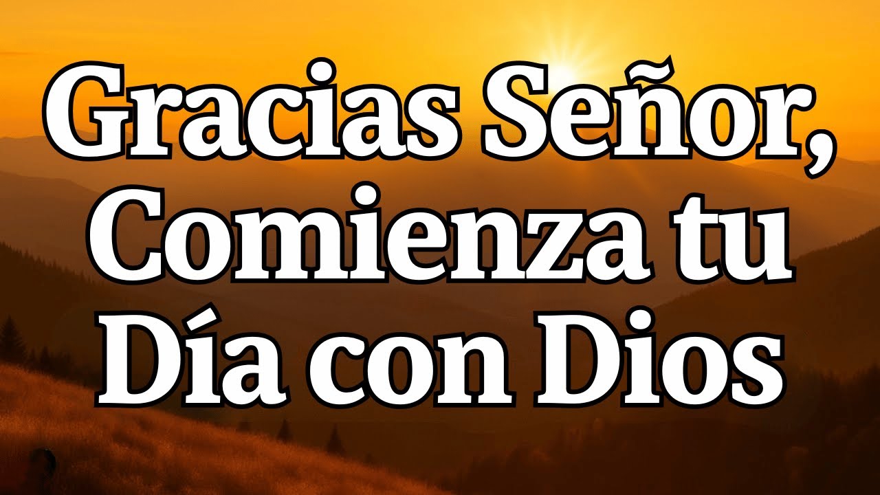 Comienza tu día con Díos | Oración de la mañana para Paz, Esperanza y Gratitud