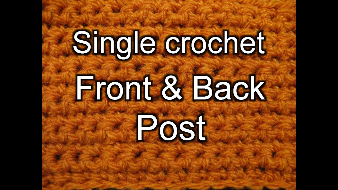 Single Crochet Front Post and Back Post