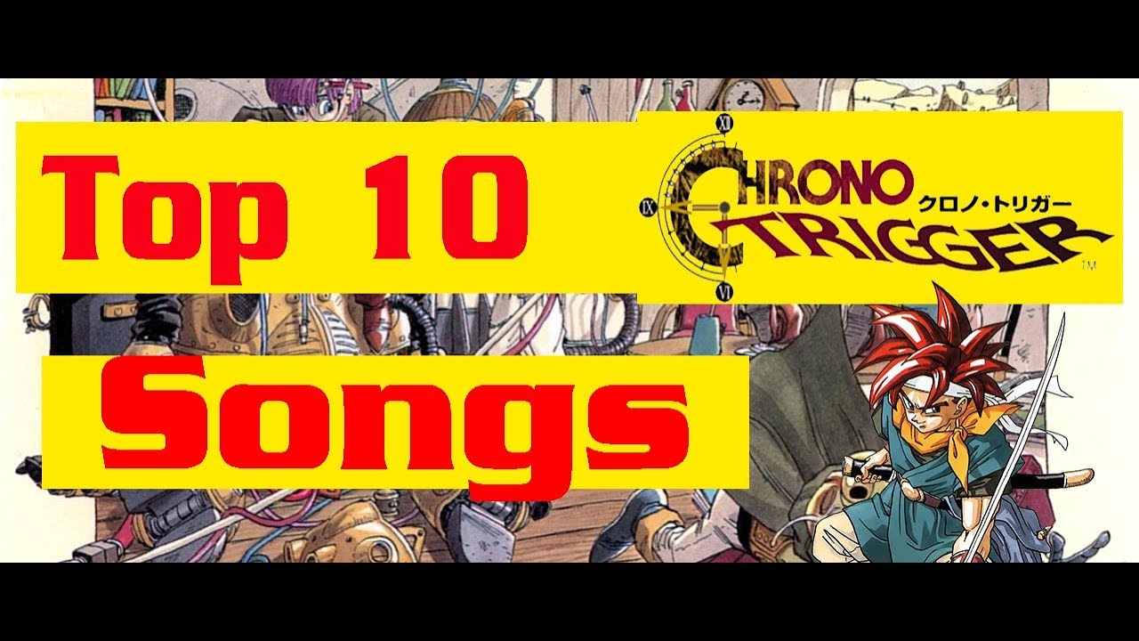 Top 10 Chrono Trigger Songs