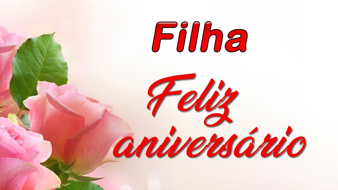 PARABÉNS MINHA FILHA / Mensagem de Feliz Aniversário para FILHA (aniversário de mãe para filha)