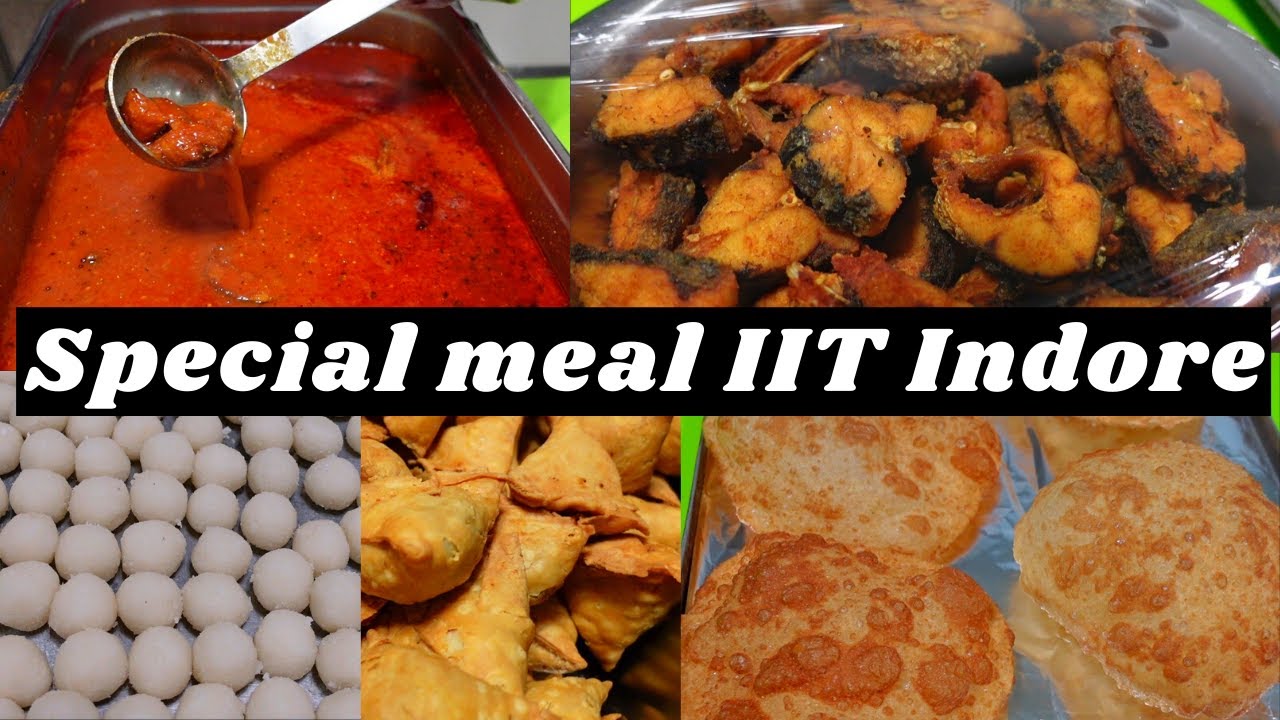 Special Meal  |  MESS Food at IIT INDORE  |  Veg - Non-veg  |  Lunch, High Tea, Dinner | Hostel Food