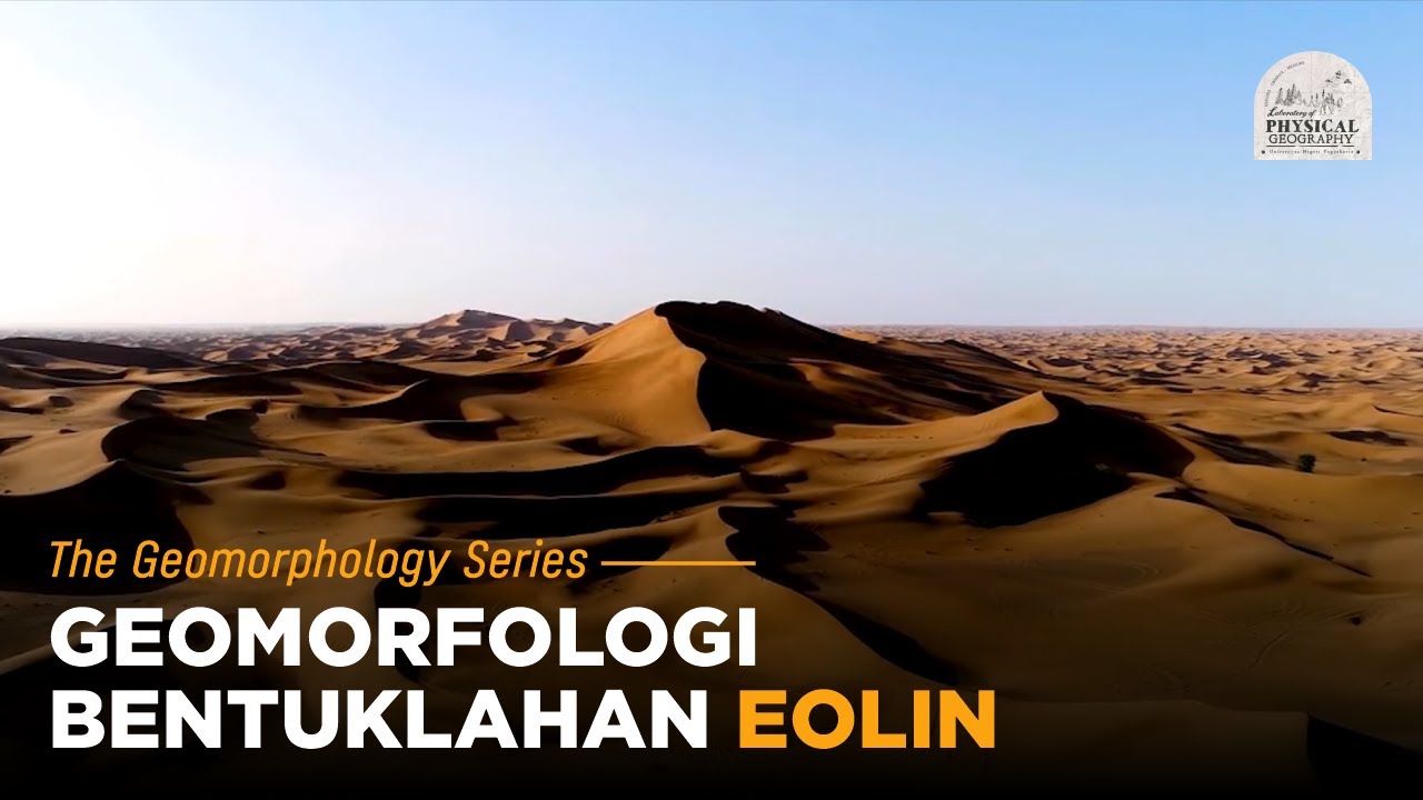 Geomorfologi Bentuklahan Eolin (Aeolian Landform)
