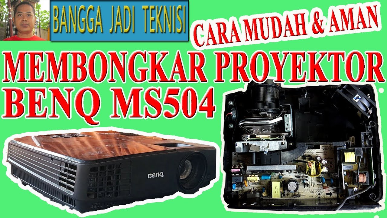 Cara Membongkar LCD Proyektor Benq MS504