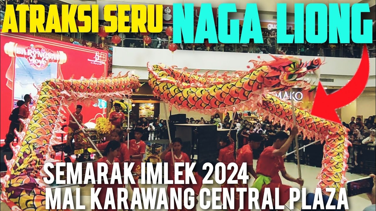 ATRAKSI MEMUKAU‼️TARIAN NAGA LIONG | SEMARAK IMLEK 2024 di MALL KCP Karawang