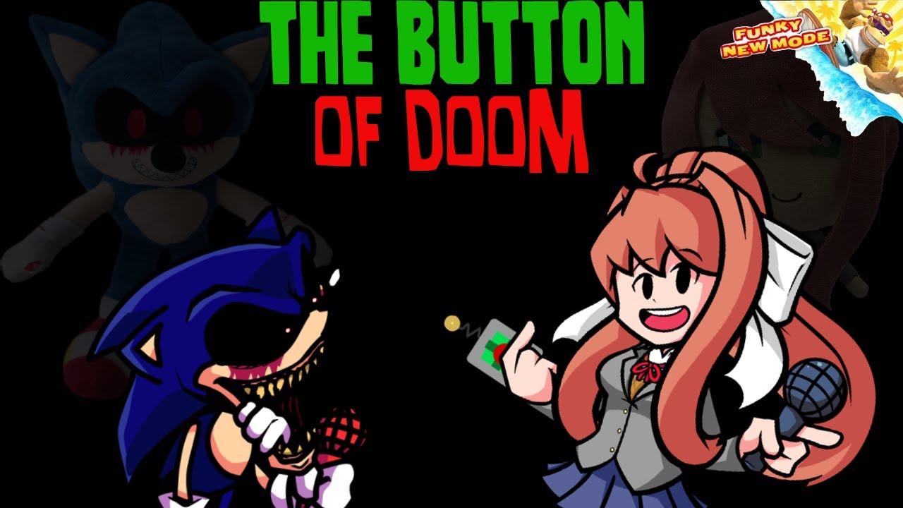 The Button of DOOM - FNF Arch but Sonic.Exe and Monika Get Into Some Wacky Shenanigans