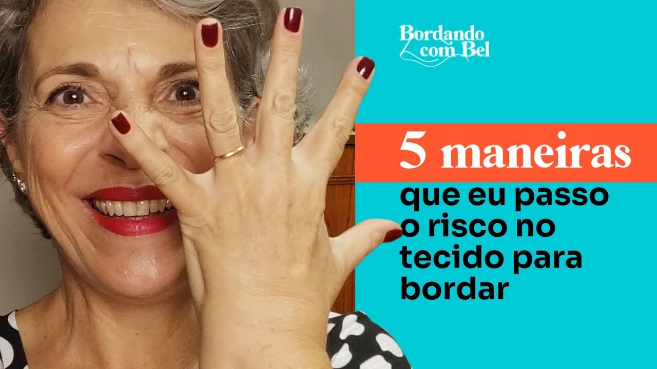 5 MANEIRAS QUE EU PASSO RISCO NO TECIDO PARA BORDAR