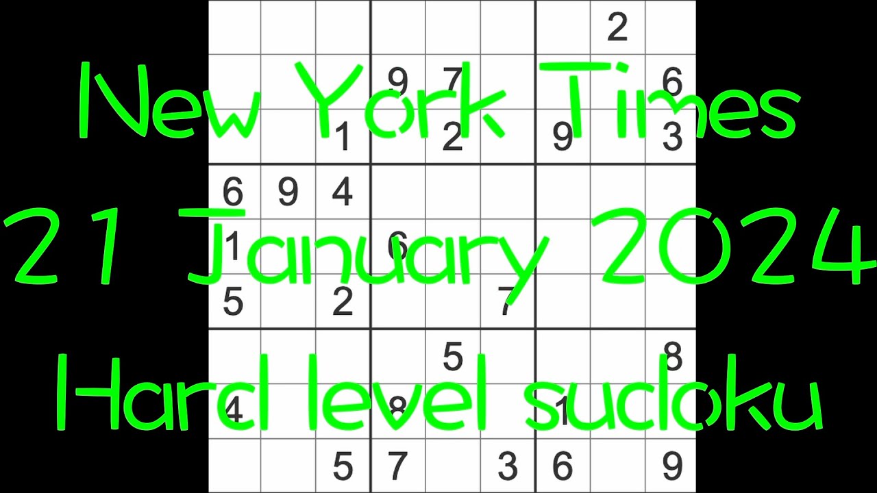 Sudoku solution – New York Times 21 January 2024 Hard level