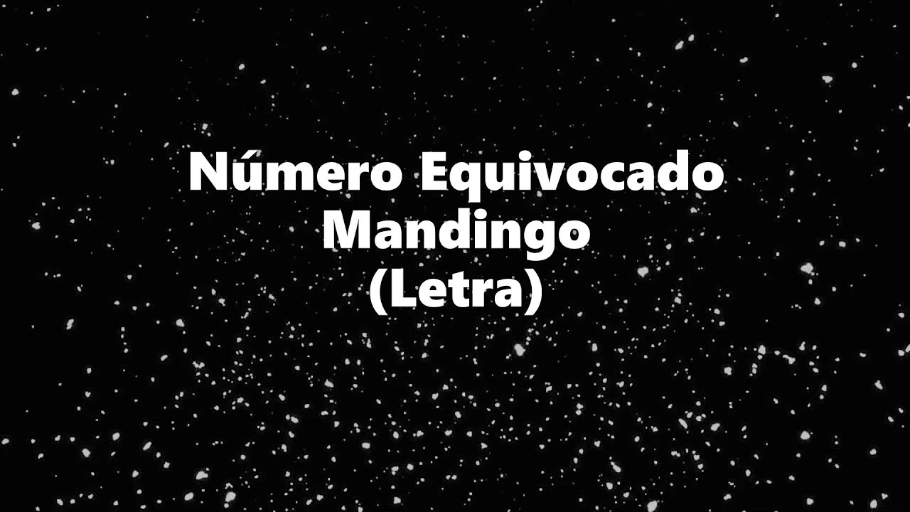 Número Equivocado - Mandingo - Letra 🎶. -numero equivocado grupo mandingo letra