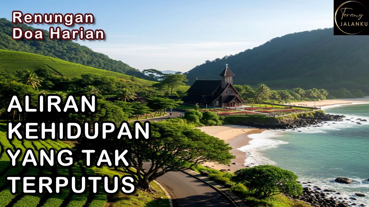 ALIRAN KEHIDUPAN Yang TAK TERPUTUS - Kornelius Nugroho, Renungan Harian Suara Injil Kebenaran 260219