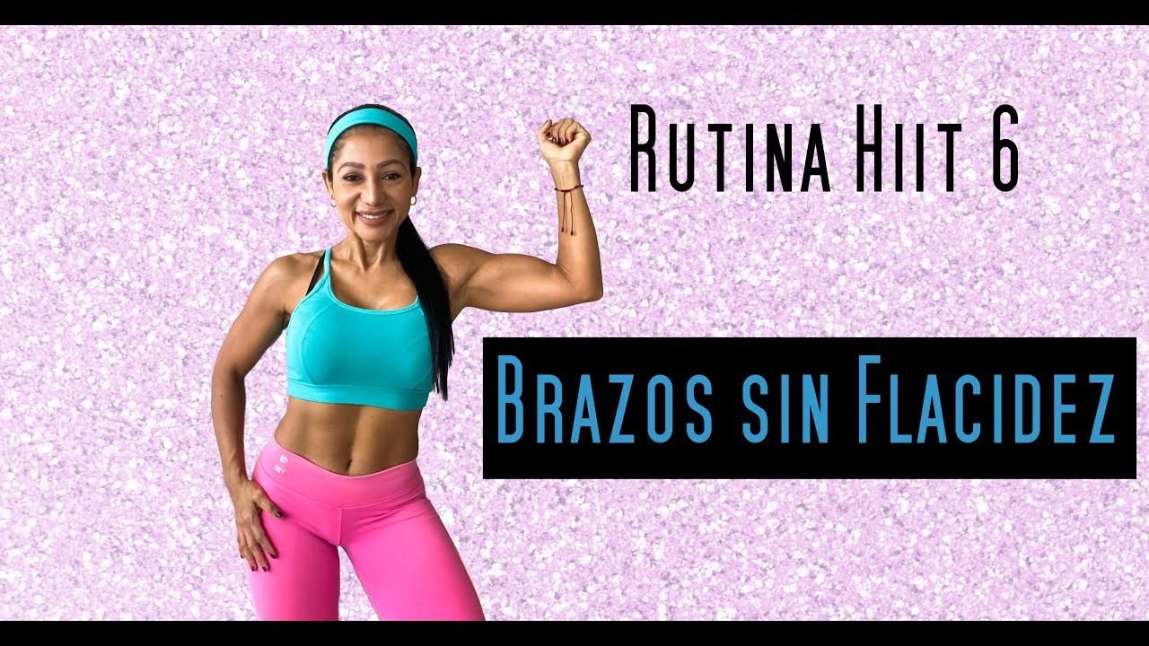 Combate la flacidez de tus brazos - Rutina Hiit 6 - Dey Palencia Reyes