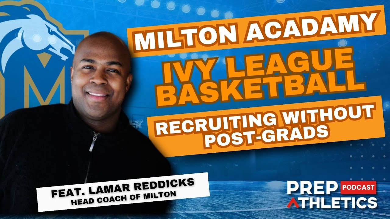Milton Academy, Ivy League Basketball, & Recruiting without Post-Grads feat. Coach Lamar Reddicks