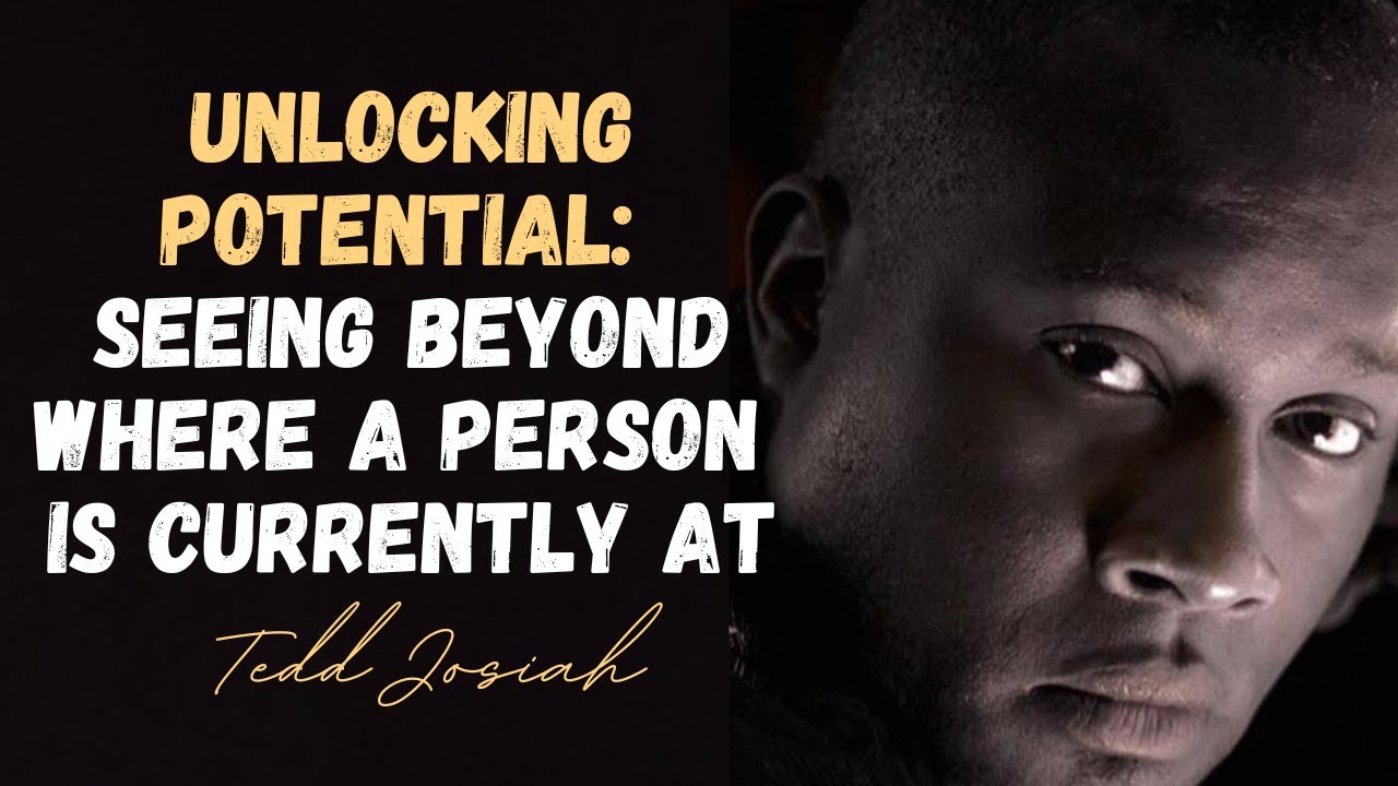 Unlocking Potential: Seeing Beyond Where A Person Is Currently At - Tedd Josiah #CTASoundByte