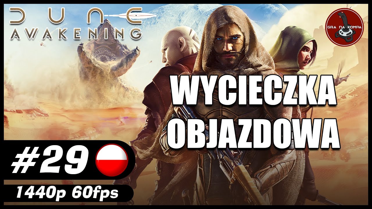 Wycieczka objazdowa || #29 || Dune: Awakening gameplay PL