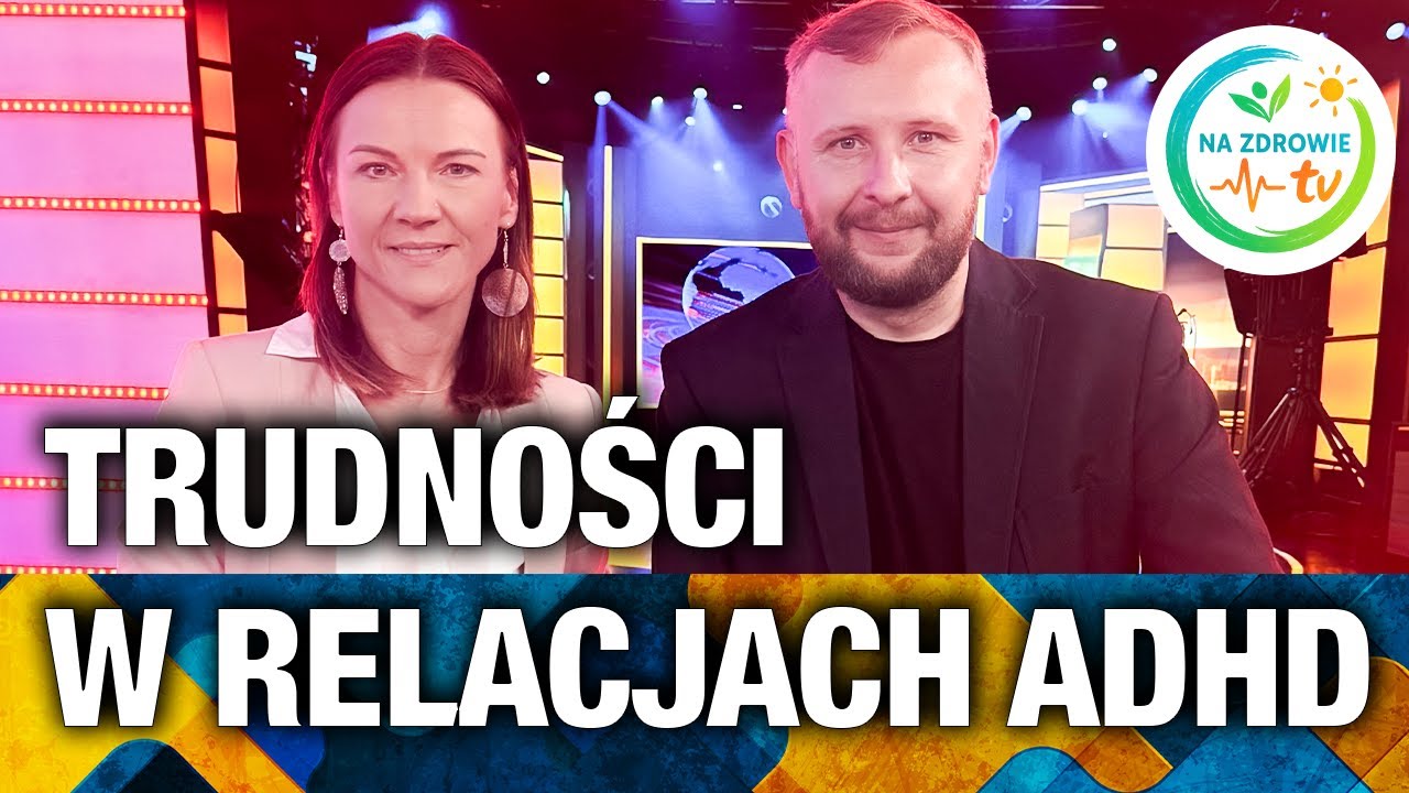 JAK ZROZUMIEĆ OSOBĘ Z ADHD? RELACJE RODZINNE. Edyta Leszczyńska #adhd