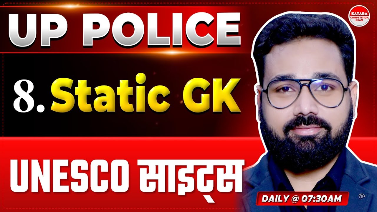 UP Police Static GK | UNESCO World Heritage Sites | Static GK for UP Police Exam