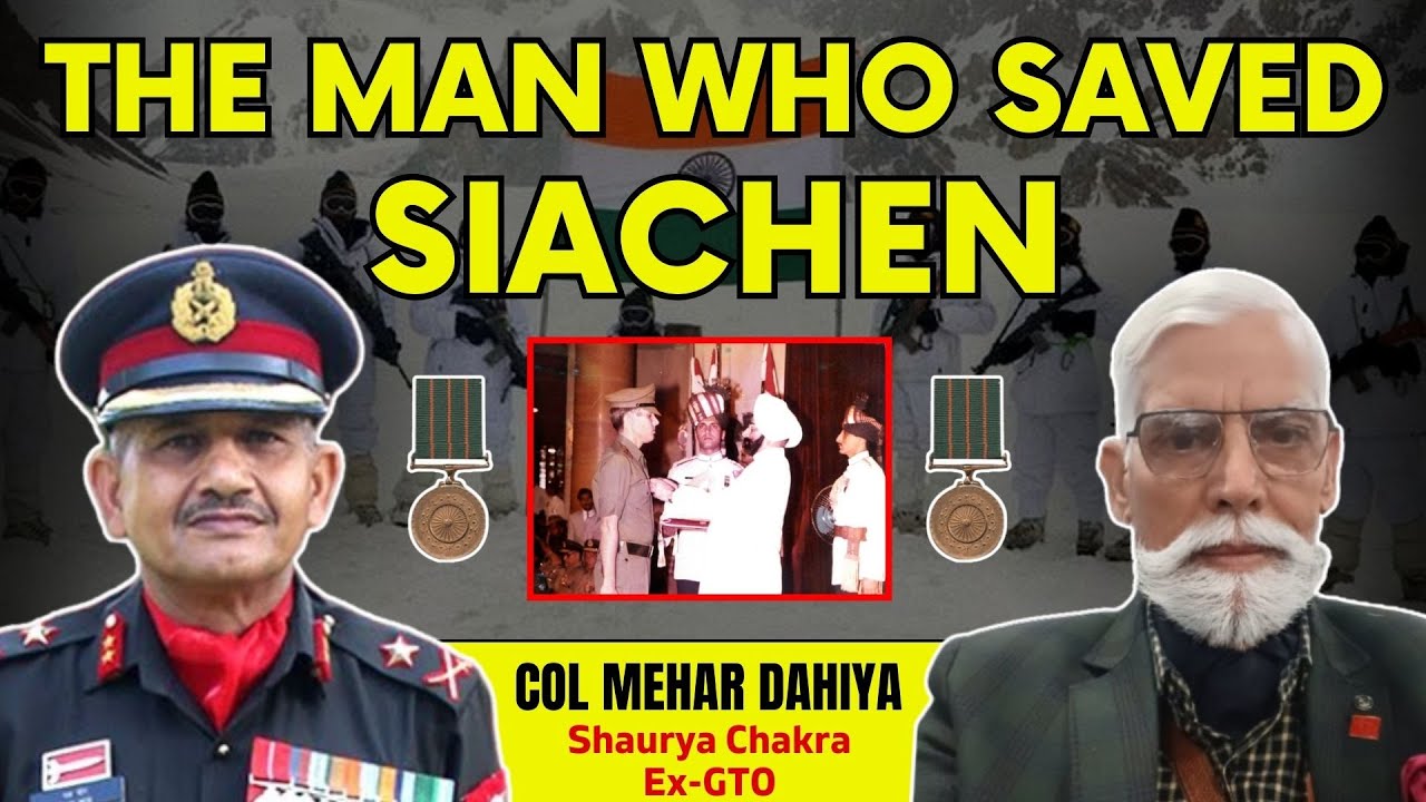 The Man Who Saved Siachen Glacier: Col Mehar Singh Dahiya, SC (Ex-GTO) #mortalks