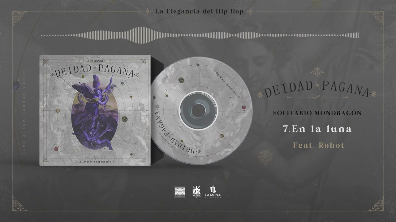 7.-En la luna (Ft Robot95) - Solitario Mondragon/Deidad Pagana