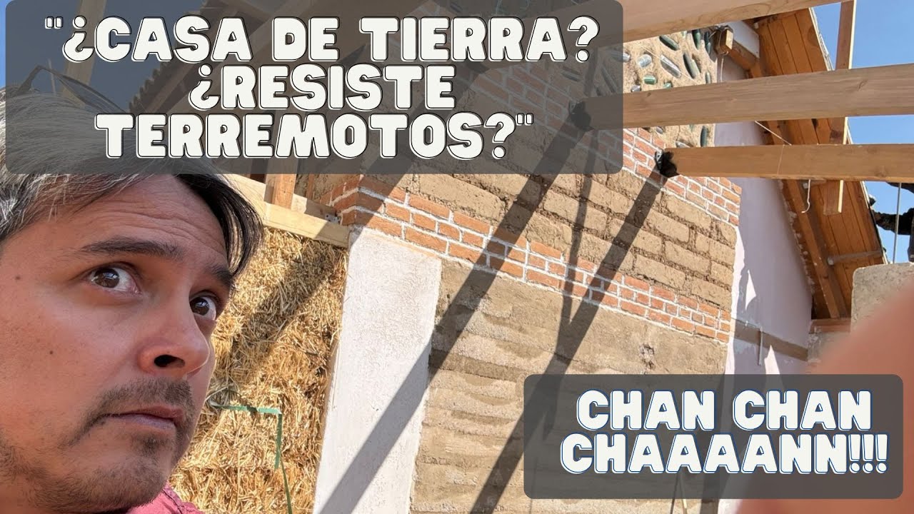 “¿CASA DE TIERRA? ¿RESISTE TERREMOTOS?”