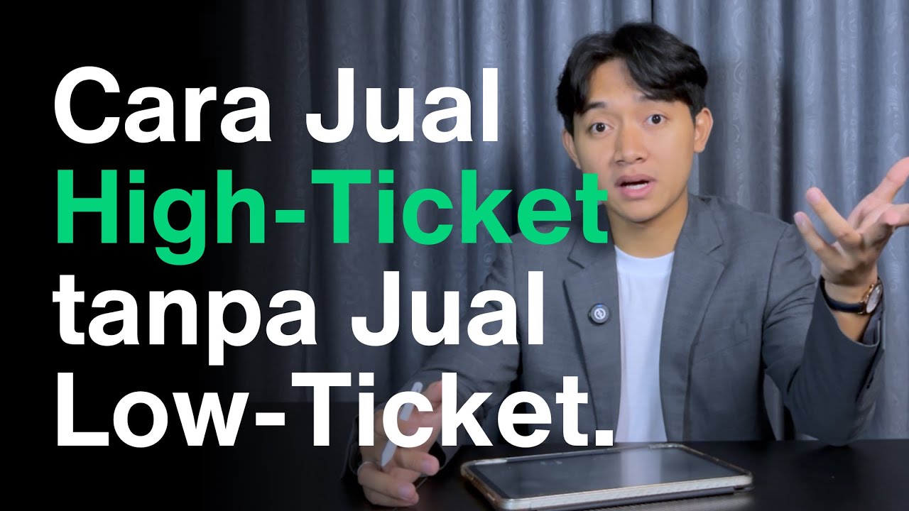 Untuk menjual High-Ticket, Anda tidak perlu menjual Low-Ticket di awal.
