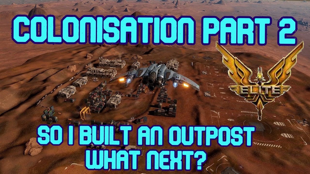 Elite Dangerous | Colonisation Guide Part2 | Building Strategy - Settlements & Orbital Installations