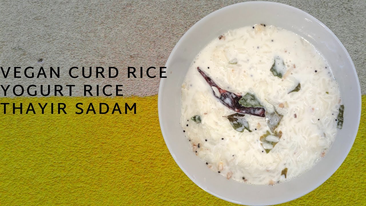 Curd Rice | Vegan Curd Rice | South Indian Vegan Yogurt Rice Recipe