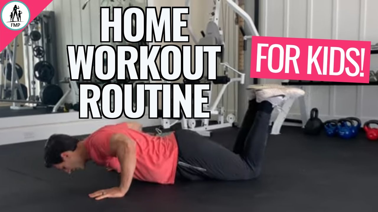 Home Workout Routine for Kids → Help Your Children Get Fit!