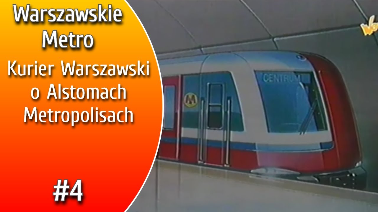 Kurier Warszawski o Alstomach Metropolisach | Warszawskie Metro #4