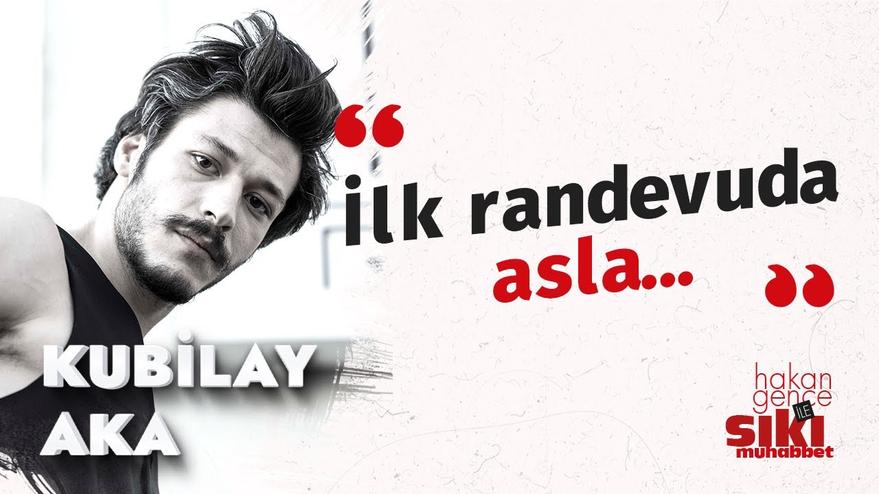 Kubilay Aka: İlk randevuda asla… | Rockstar bir hayatım yok | Sıkı Muhabbet