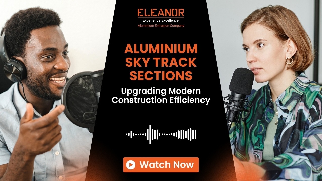 Aluminium Sky Track Sections: Upgrading Modern Construction Efficiency
