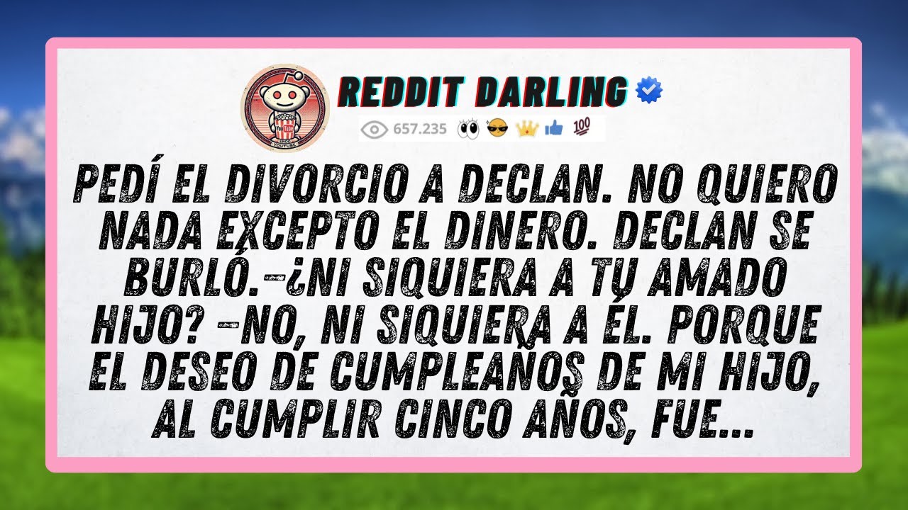 Pedí el divorcio a Declan. No quiero nada excepto el dinero. Declan se burló.—¿Ni siquiera a tu...