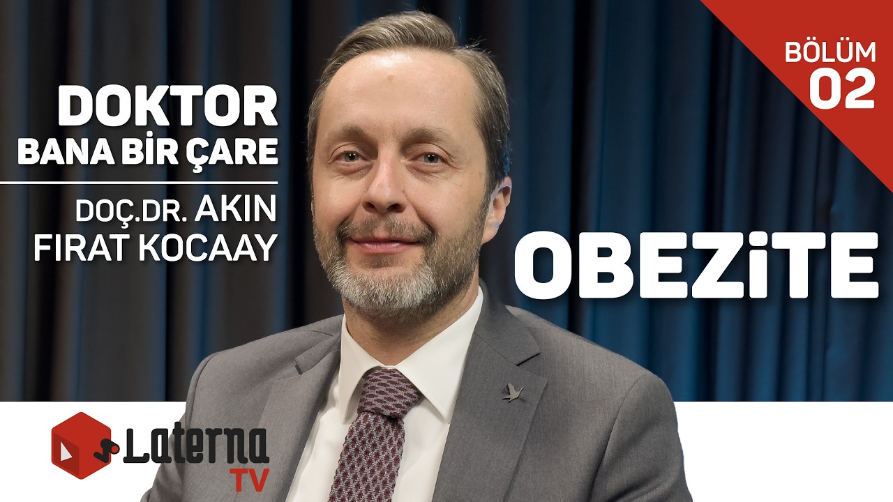 Obezite / Doktor Bana Bir Çare - Doç.Dr. Akın Fırat Kocaay