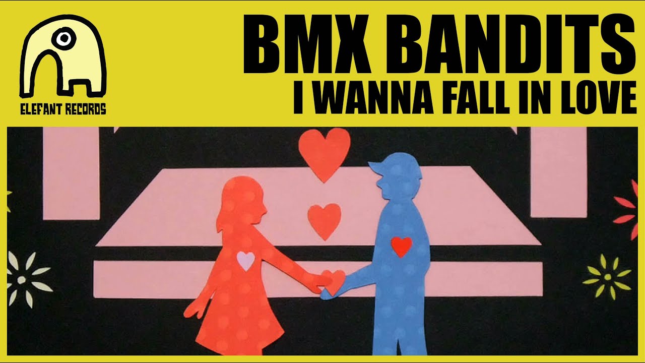BMX BANDITS - I Wanna Fall In Love [Official]