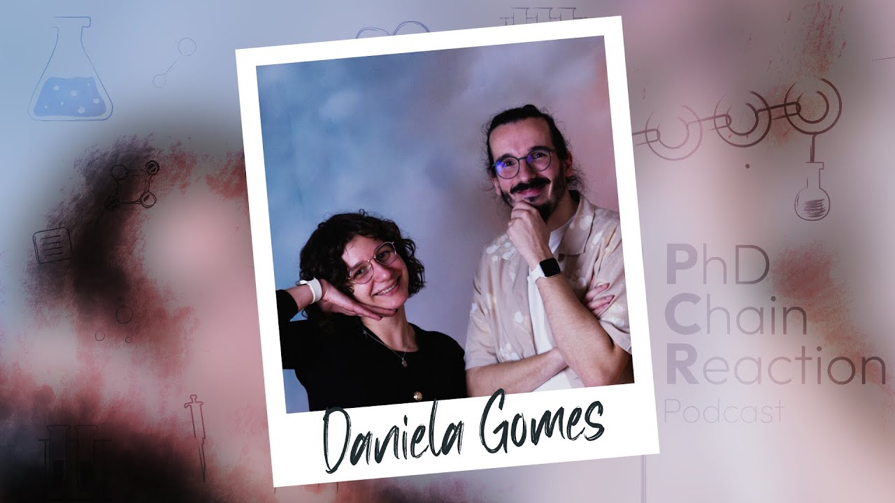 S01E01 - Daniela Gomes / PhD Chain Reaction Podcast