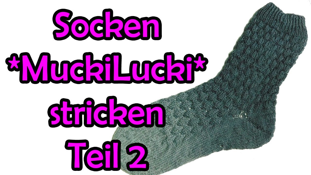 Socken *MuckiLucki* stricken Teil 2 - Romy Fischer Strickanleitung