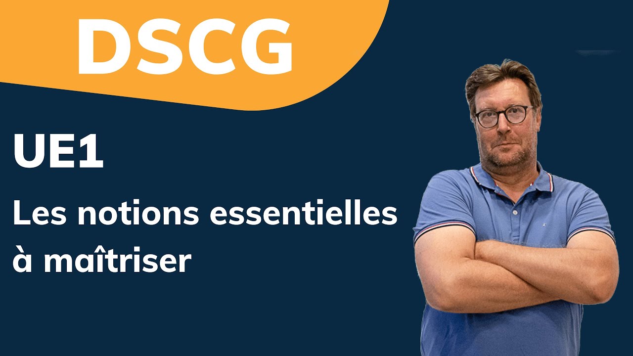 DSCG – UE1– Les notions essentielles à maîtriser