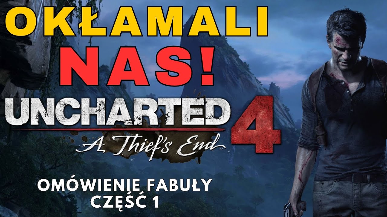 Uncharted 4 Kres Złodzieja Kłamstwa i Skarby | Fabuła cz. 1