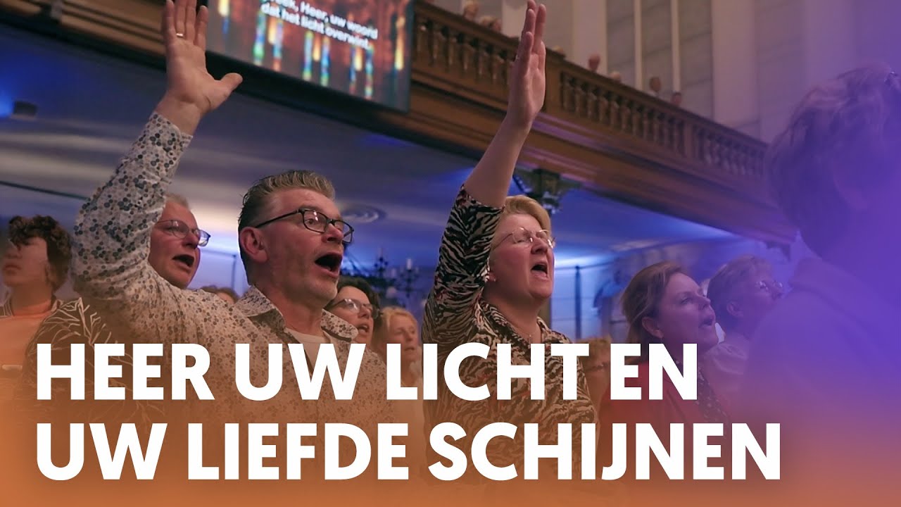 Heer Uw licht en Uw liefde schijnen - Nederland Zingt