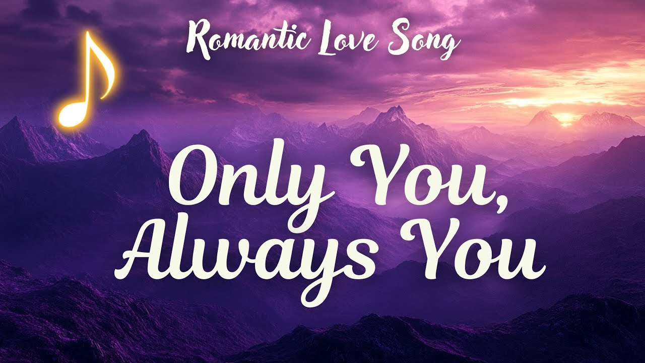 Only You, Always You — Emotional Romantic Song Lyrics | Contemporary Ballad 2026
