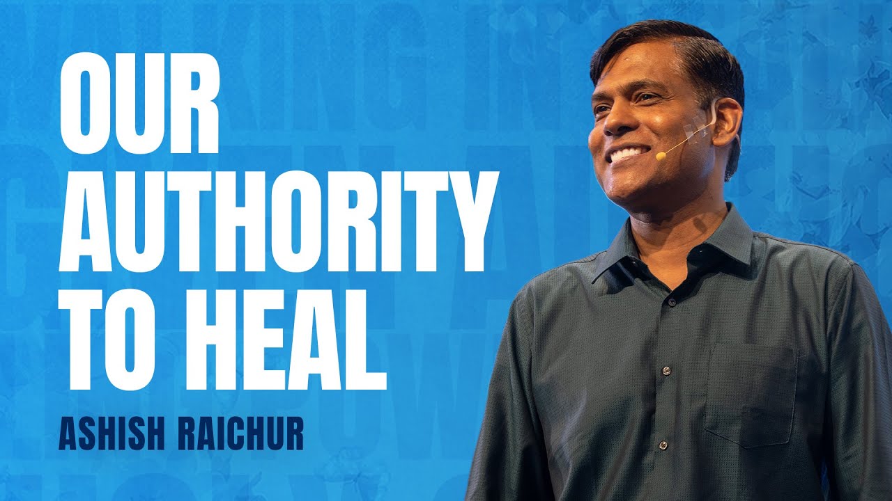 Walking in Healing Power &mdash; Use Your God-Given Authority | Ashish Raichur