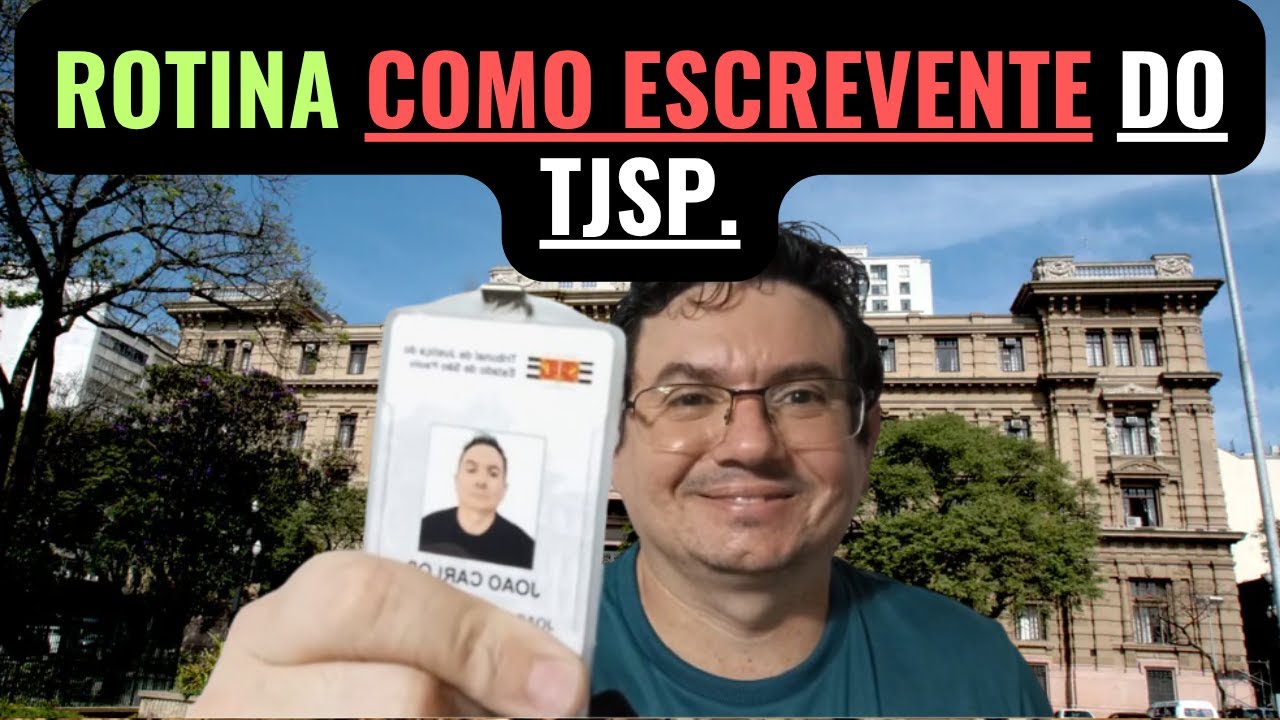 ROTINA COMO ESCREVENTE DO TJSP. Concurso Escrevente Técnico Judiciário capital e grande São Paulo.