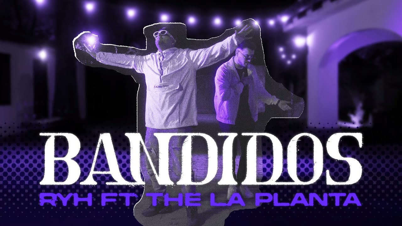 RYH ft The La Planta - BANDIDOS (Video Oficial)