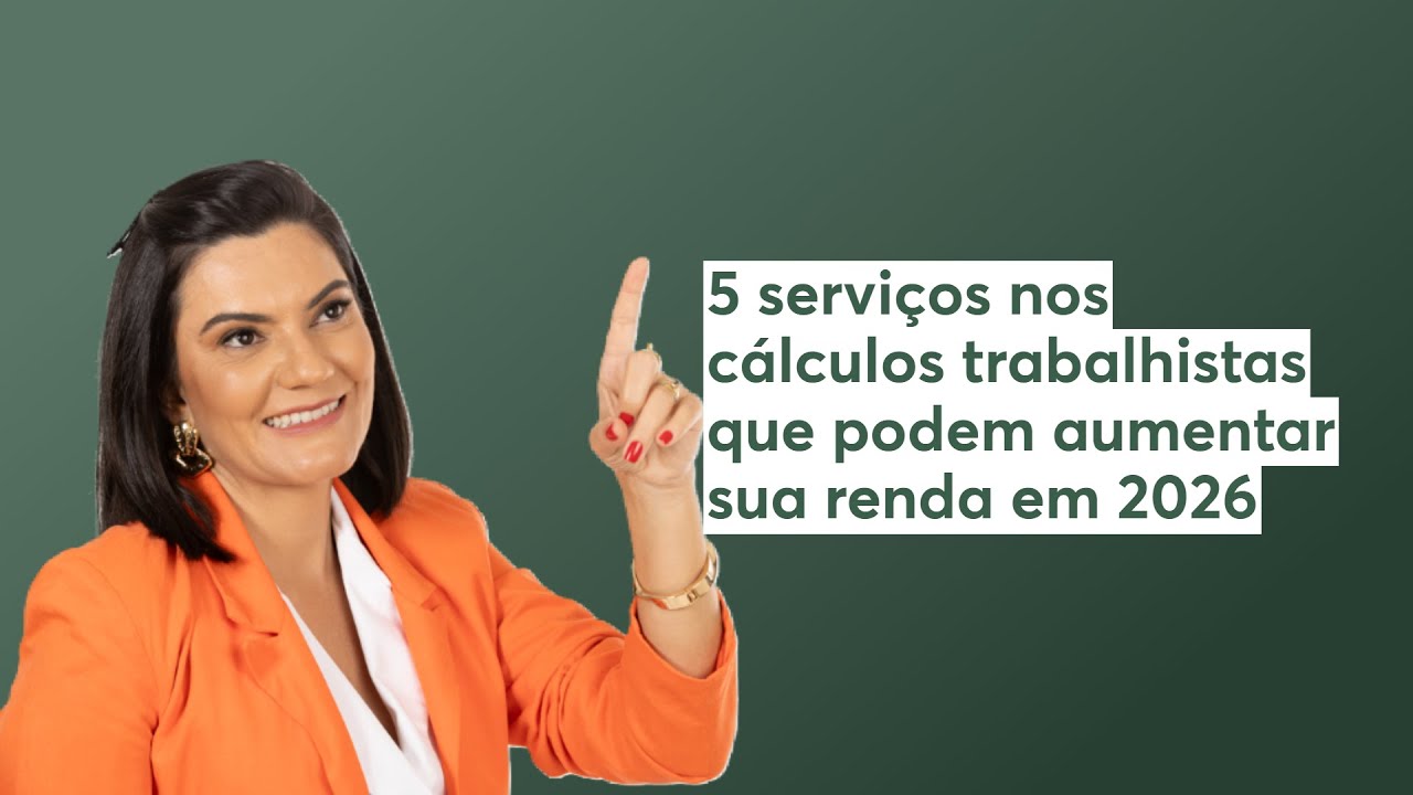 5 serviços nos cálculos trabalhistas que podem aumentar sua renda em 2026