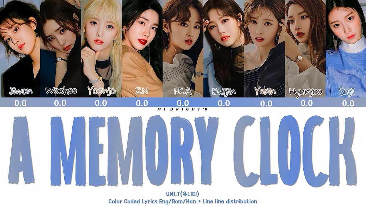 UNI.T (유니티) - 'A Memory Clock (추억시계)' Lyrics 가사 + Line Distribution (Color Coded Han/Rom/Eng)