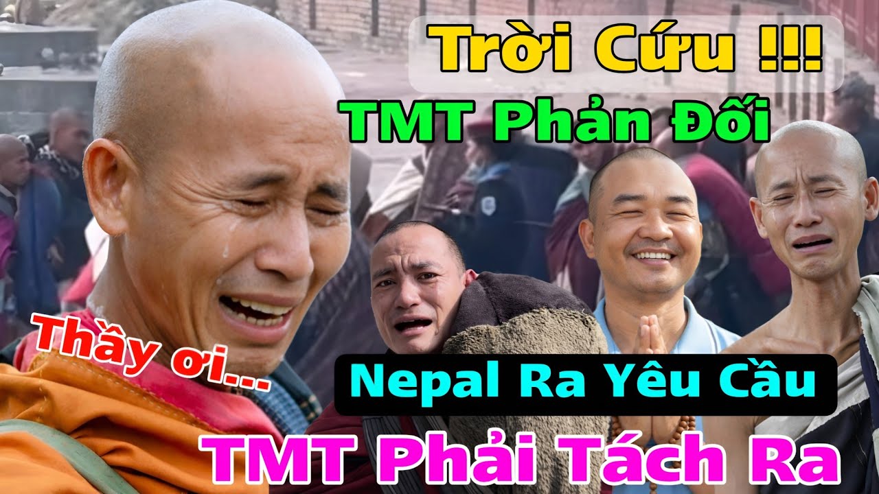 Nóng! Nepal Ra Yêu Cầu TMT Phải Tách Ra Đi Tu Tập Một Mình TMT Phản Đối Không Chấp Nhận