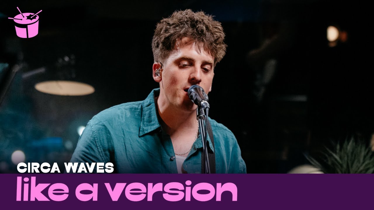 Circa Waves cover Robbie Williams 'Angels' for Like A Version
