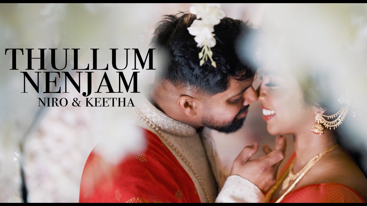 Thullum Nenjam | Montreal Tamil Wedding Film | Niro & Keetha | 4K