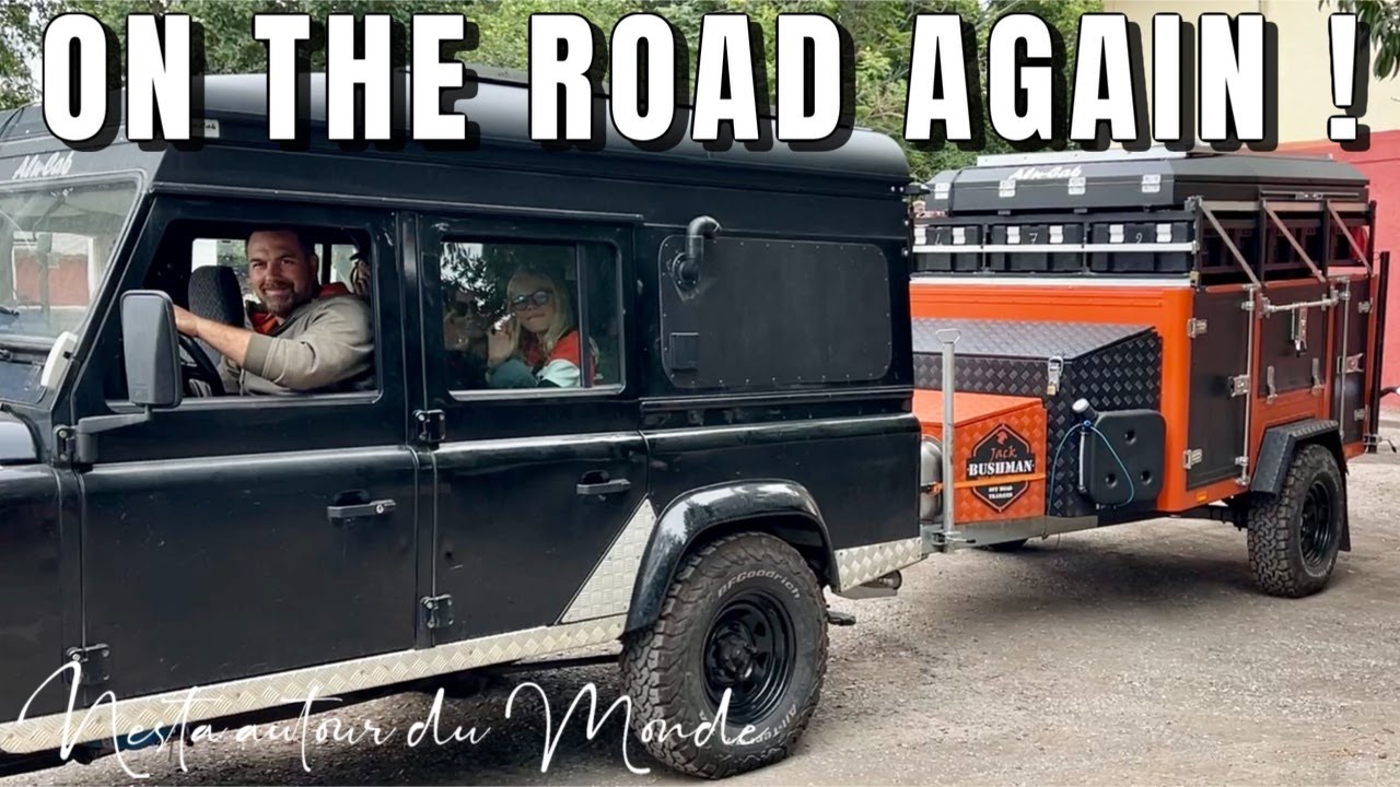 ON THE ROAD AGAIN ! On reprend la ROUTE - Nesta Autour Du Monde 🌎