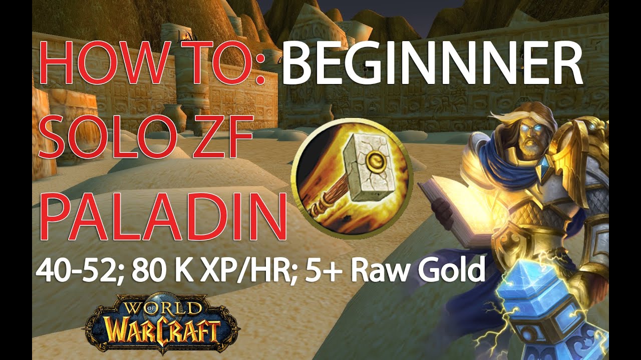 Классический Wow — ИНСТРУКЦИЯ: Соло ZF Paladin 40-52 | БЕЗ расходников и чар | ПОДХОДИТ ДЛЯ НОВИЧКОВ
